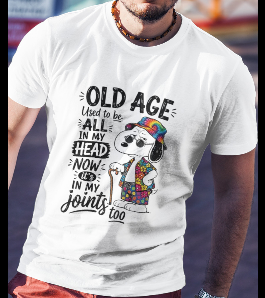 Snoopy Old Age Humor Used To Be All In My Head Now It's In My Joints Too T-Shirt