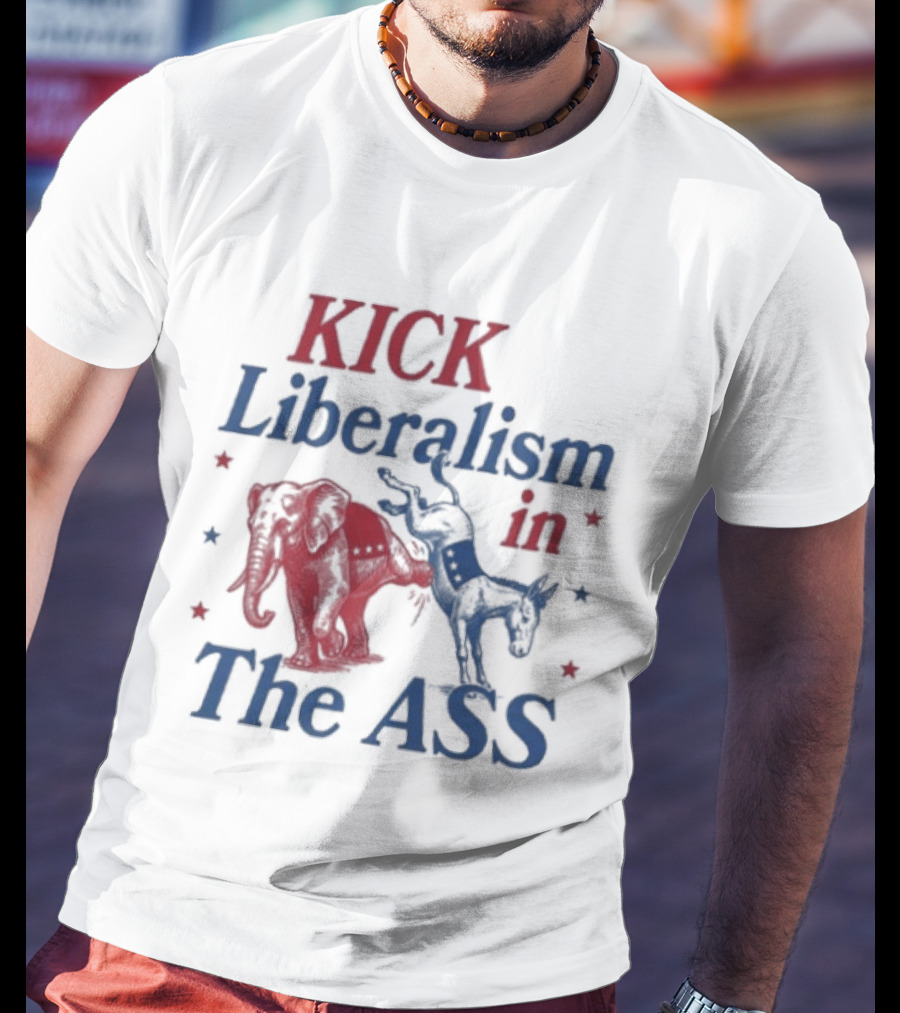 Kick Liberalism In The Ass Political Elephant Donkey T-Shirt