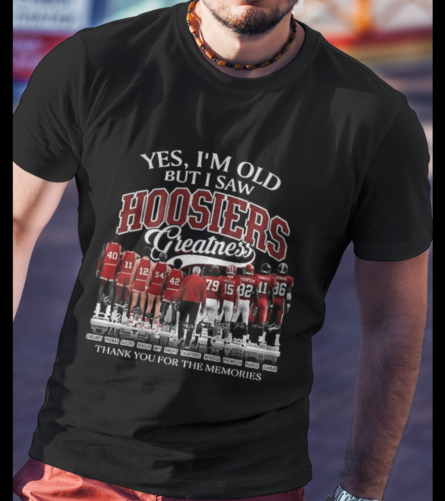Yes I'm Old But I Saw Hoosiers Greatness Thank You For The Memories T-Shirt