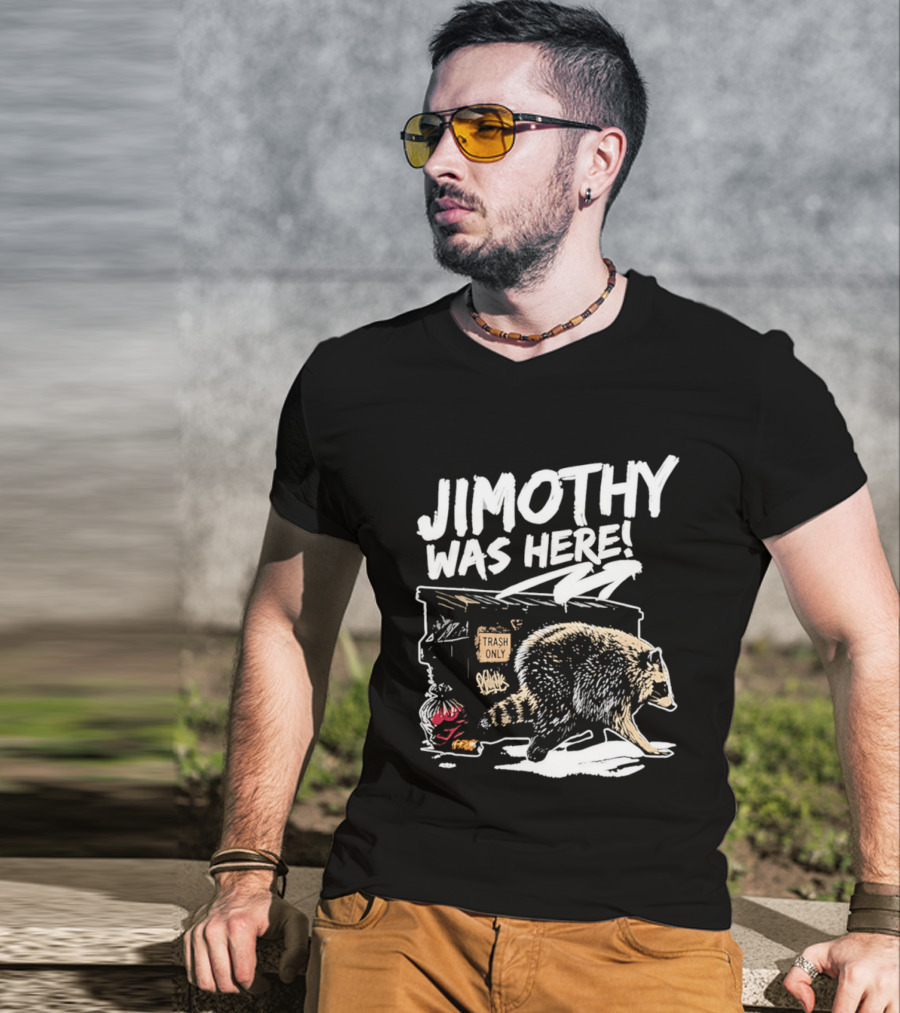 Jimothy Was Here Raccoon Dumpster Adventure T-Shirt