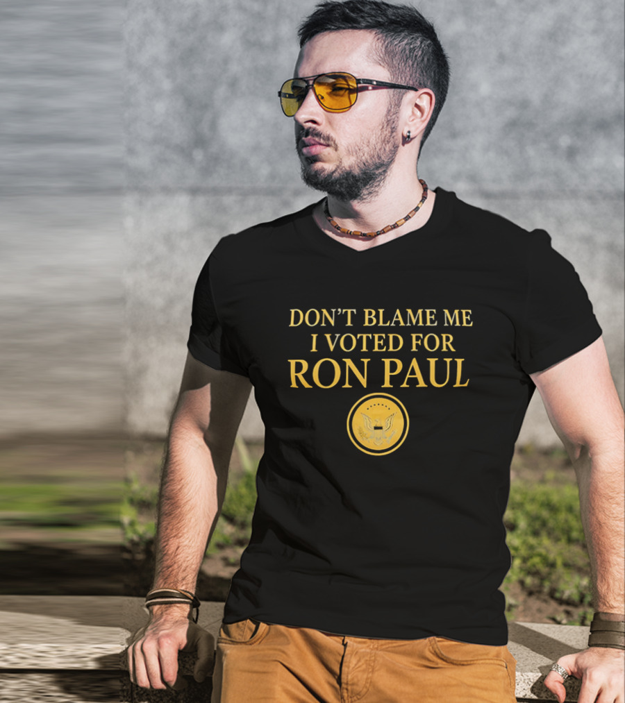 Don't Blame Me I Voted For Ron Paul Seal Eagle Gold T-Shirt