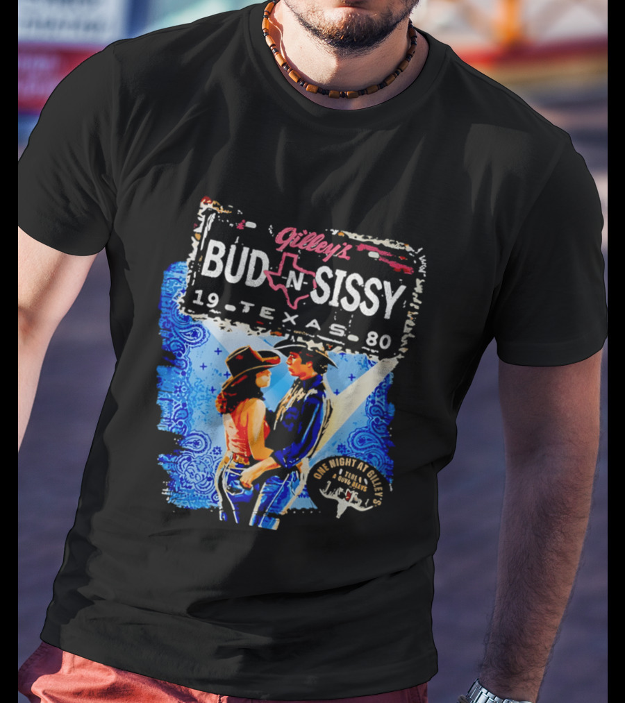 Gilley's Bud N Sissy 19 Texas 80 One Night At Gilley's T-Shirt