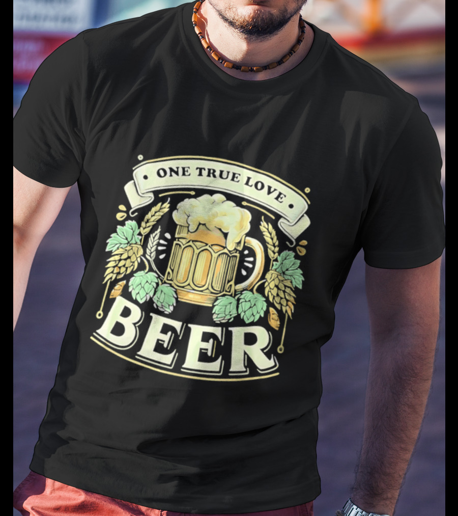 One True Love Beer Frothy Hop Cones Wheat Ears T-Shirt
