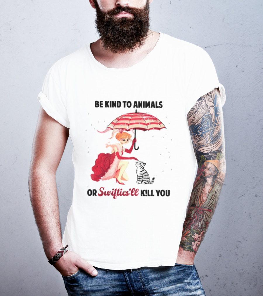 Be Kind To Animals Or Swifties'll Kill You Red Umbrella And Cat T-Shirt