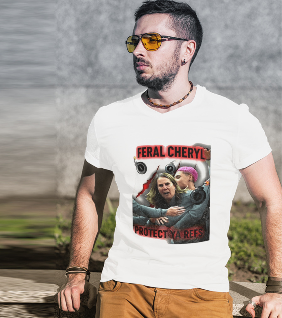 Feral Cheryl Protect Ya Refs Basketball T-Shirt