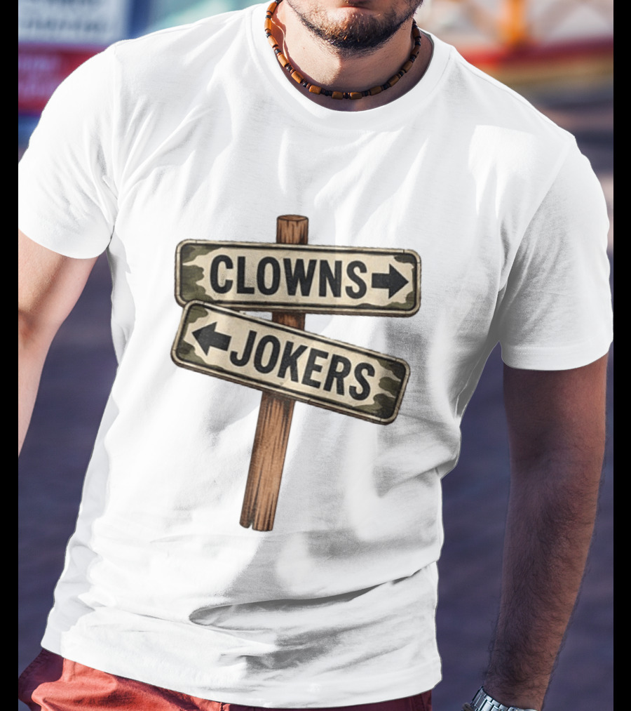 Clowns Jokers Funny Street Signpost Comedy Humor T-Shirt