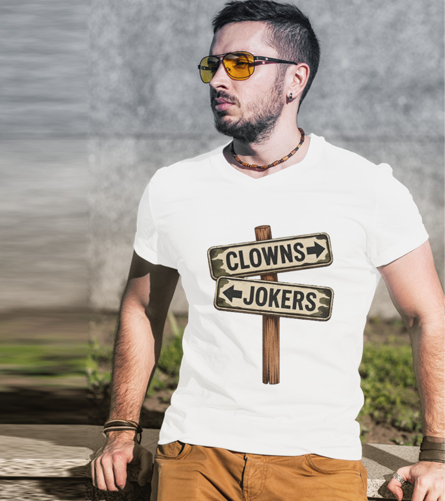 Clowns Jokers Funny Street Signpost Comedy Humor T-Shirt