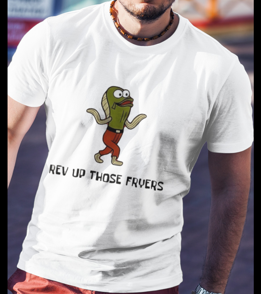 Rev Up Those Fryers Walking Fish Character Meme T-Shirt