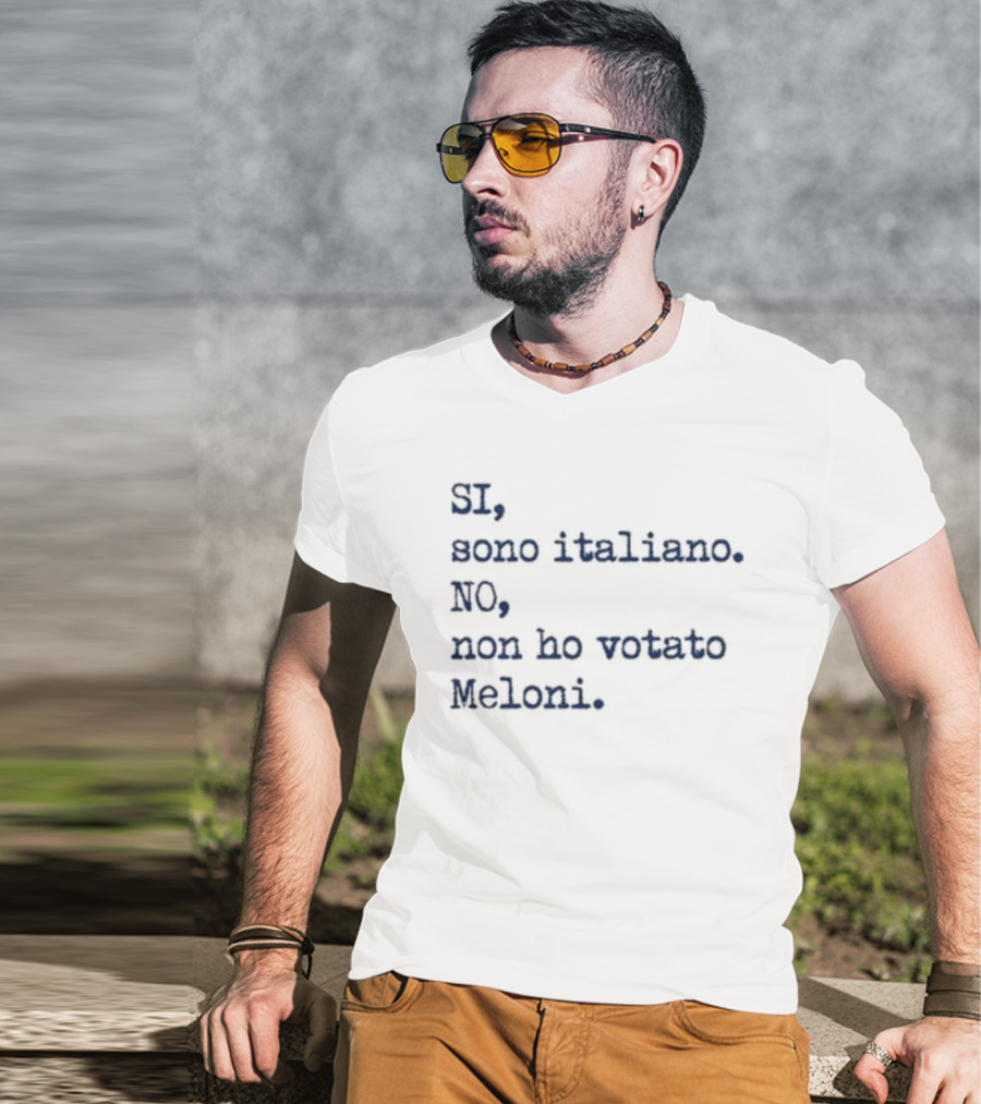 SI Sono Italiano NO Non Ho Votato Meloni T-Shirt