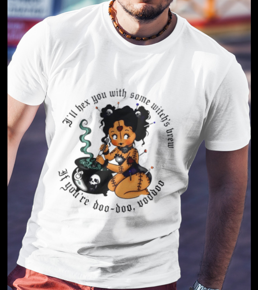 I'll Hex You With Some Witch's Brew If You're Boo Boo Baby T-Shirt