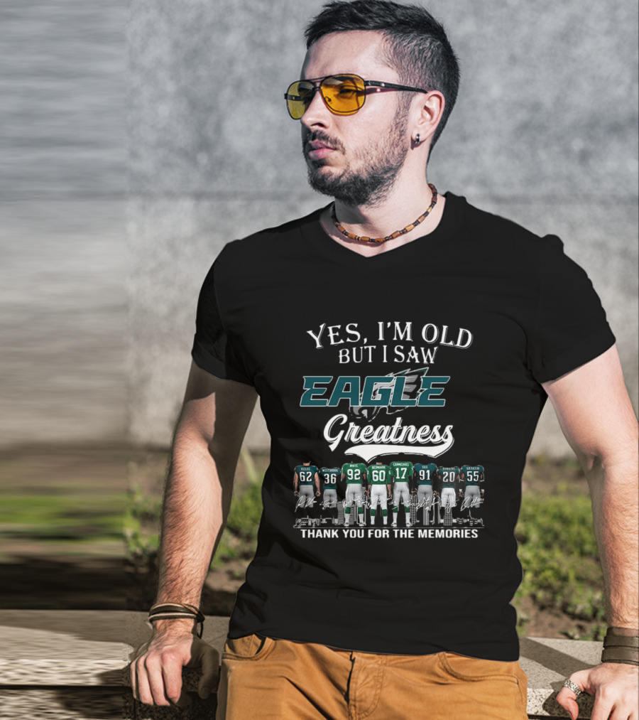 Yes I'm Old But I Saw Eagle Greatness Thank You For The Memories T-Shirt