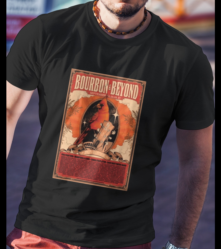 Bourbon & Beyond September 24 25 26 27 Louisville Kentucky Foo Fighters Mumford & Sons Chris Stapleton Dave Matthews Band T-Shirt