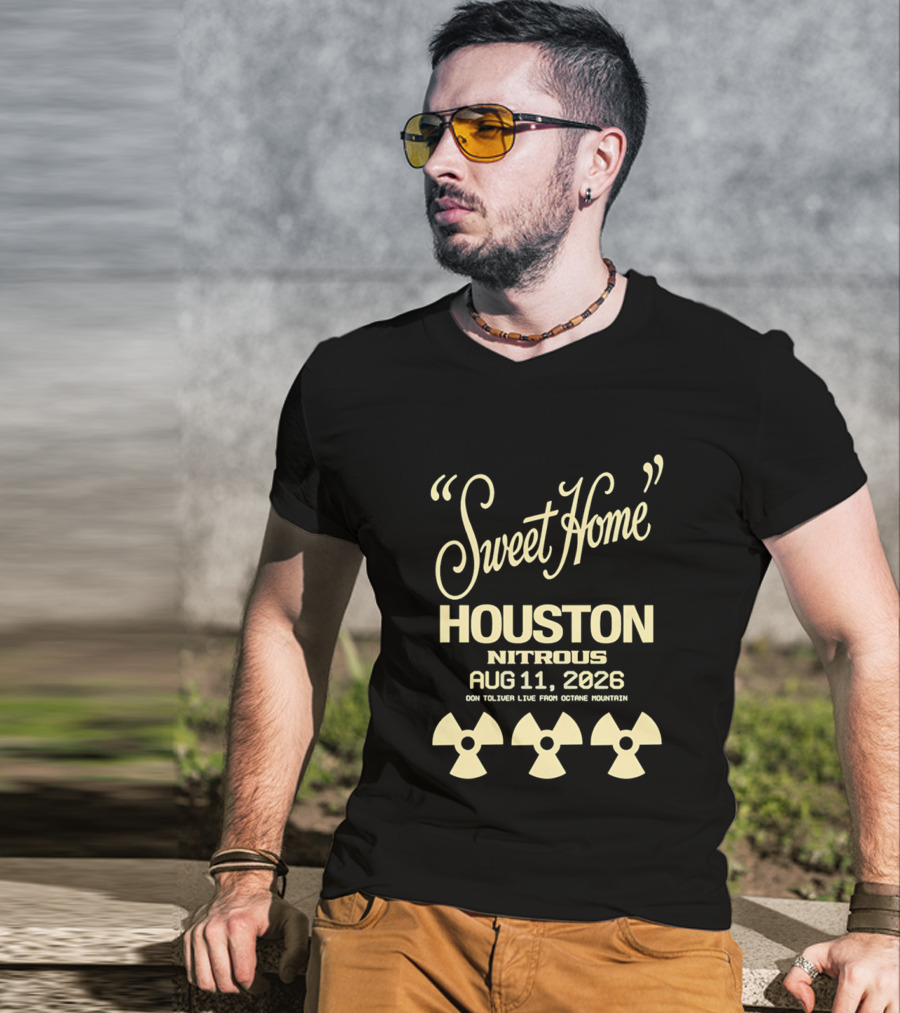Sweet Home Houston Nitrous Aug 11 2026 Don Toliver Live Main Course Houston T-Shirt