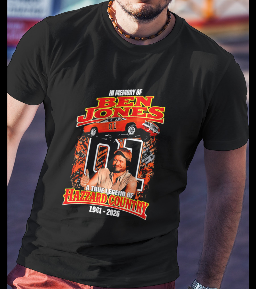 In Memory Of Ben Jones A True Legend Of Hazzard Country 1941 2026 01 Car T-Shirt