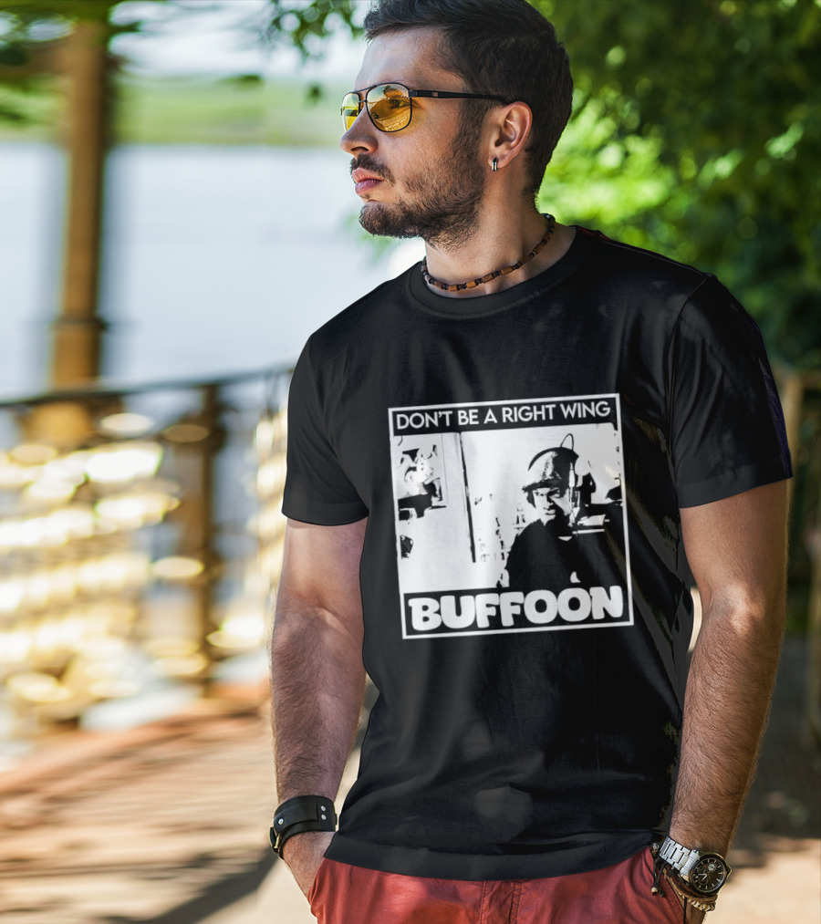 Don't Be A Right Wing Buffoon Headphones Microphone Frame T-Shirt