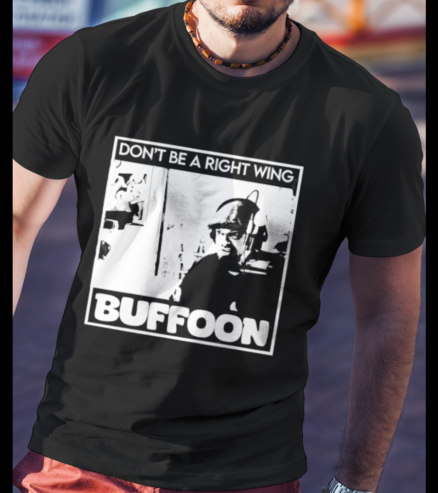 Don't Be A Right Wing Buffoon Headphones Microphone Frame T-Shirt