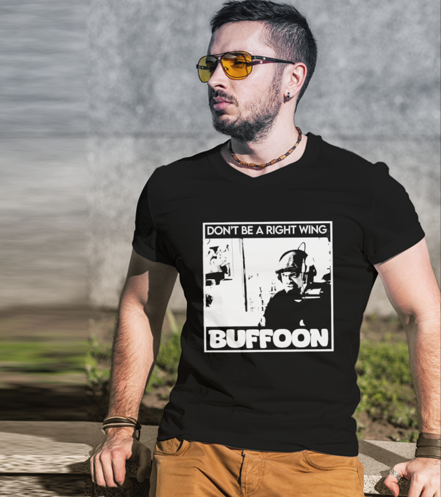 Don't Be A Right Wing Buffoon Headphones Microphone Frame T-Shirt