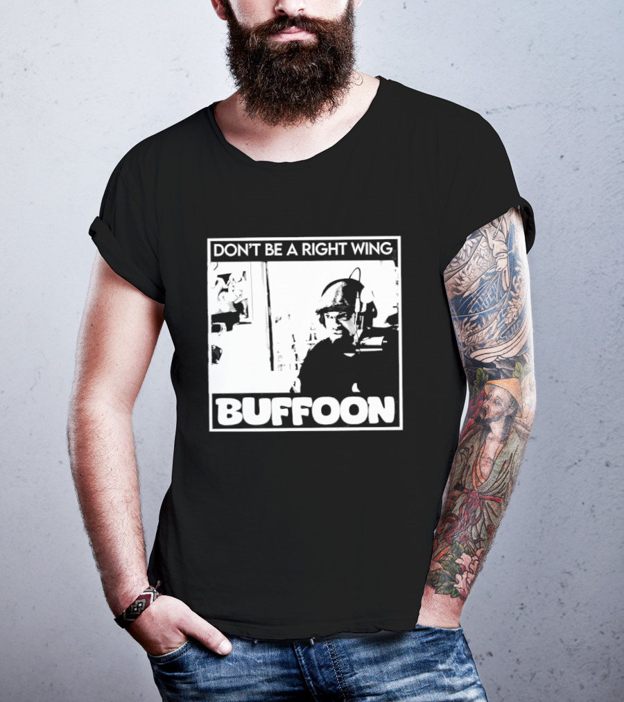 Don't Be A Right Wing Buffoon Headphones Microphone Frame T-Shirt