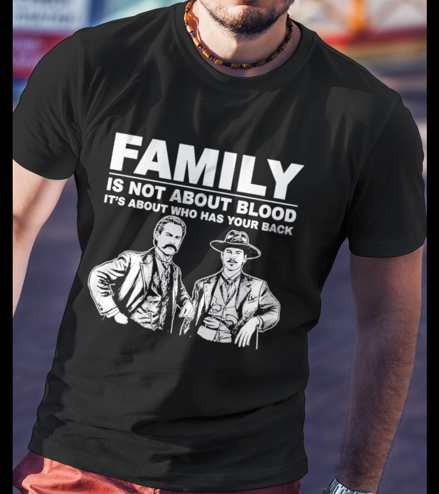 Family Is Not About Blood It's About Who Has Your Back Tombstone Western T-Shirt