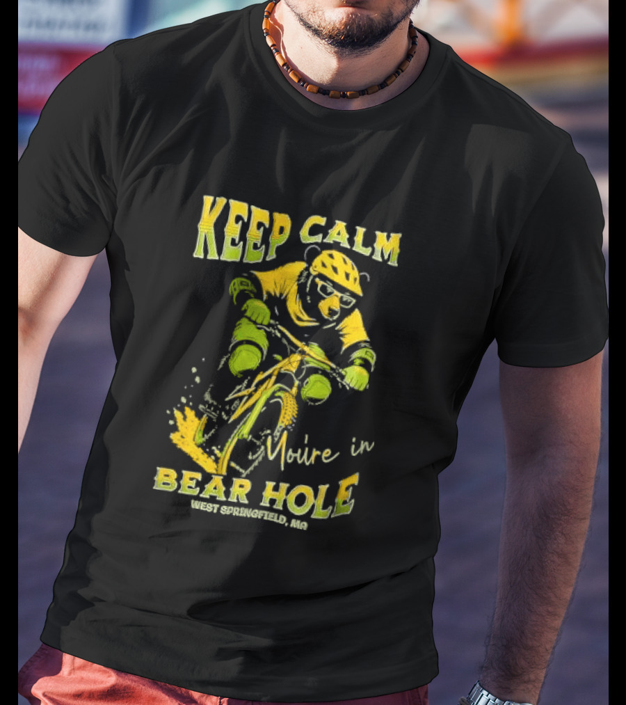 Keep Calm You're In Bear Hole West Springfield MA Cartoon Animal Riding Mountain Bike Helmet Sunglasses T-Shirt