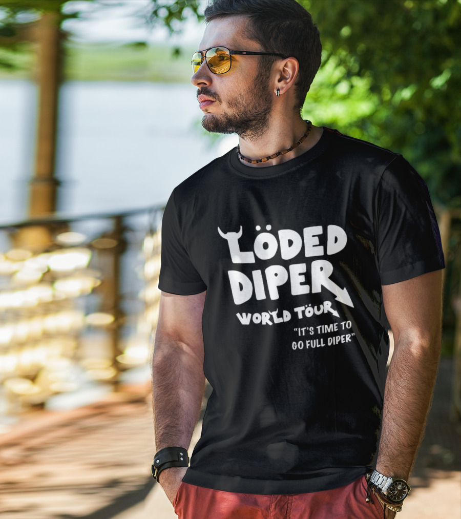 Löded Diper World Tour It's Time To Go Full Diper T-Shirt