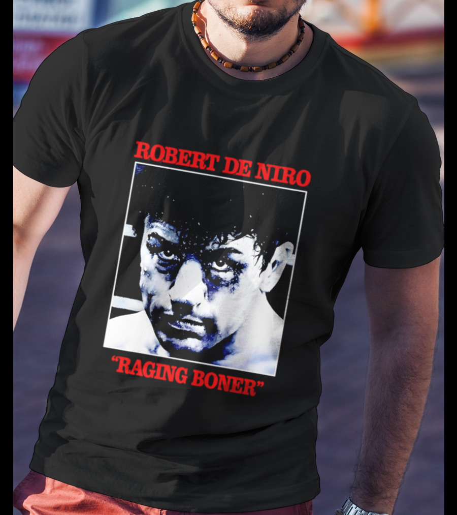 Robert De Niro Raging Boner T-Shirt