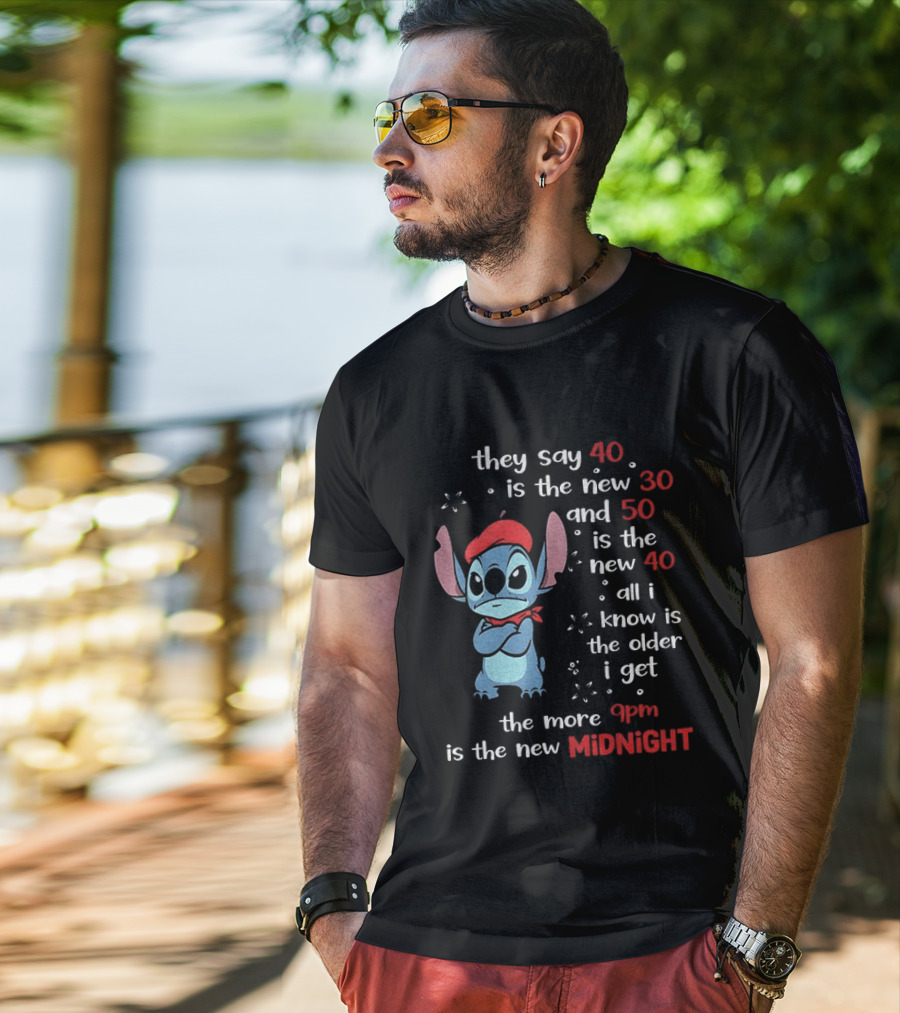They Say 40 Is The New 30 Stitch 9PM Is The New Midnight T-Shirt