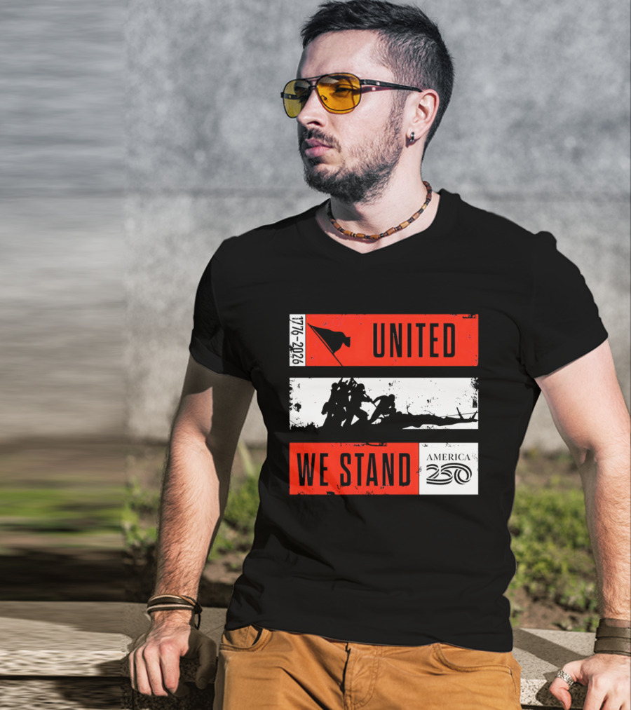United We Stand 1776 2026 America 250 Iwo Jima T-Shirt