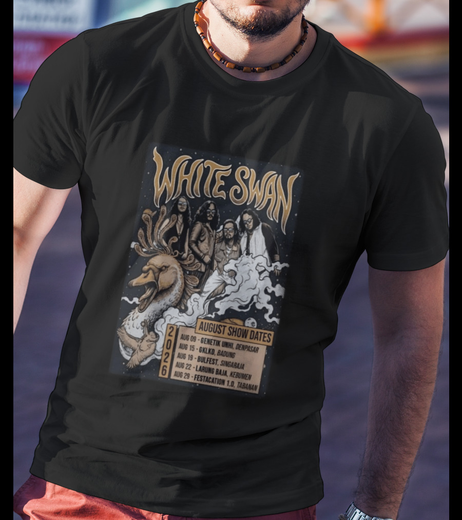 White Swan August 2026 Show Dates Tour Genetik Unhi Denpasar GKLKD Badung Bulfest Singaraja Larung Baja Kebumen Festacation 1.0 Tabanan T-Shirt