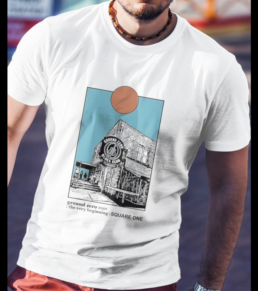 Ground Zero Blues Club Clarksdale The Very Beginning Square One Brick Building Sun Line T-Shirt