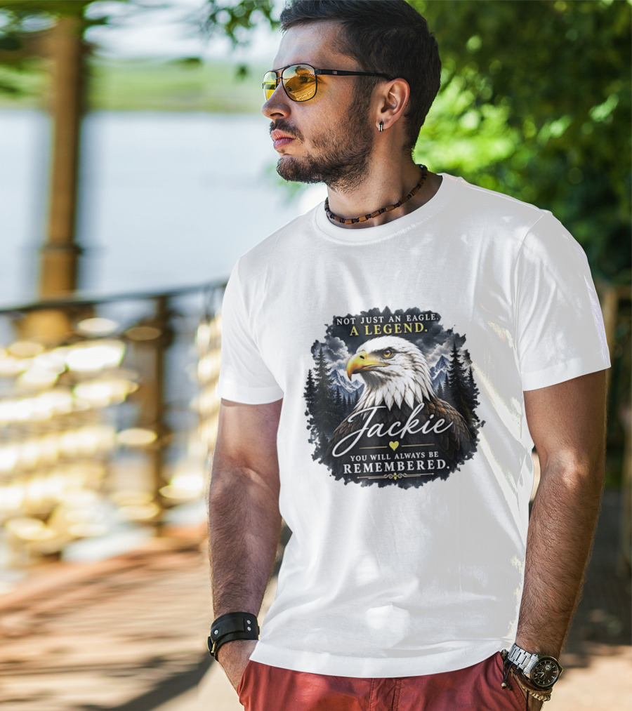 Not Just An Eagle A Legend Jackie You Will Always Be Remembered Pine Forest Mountains T-Shirt