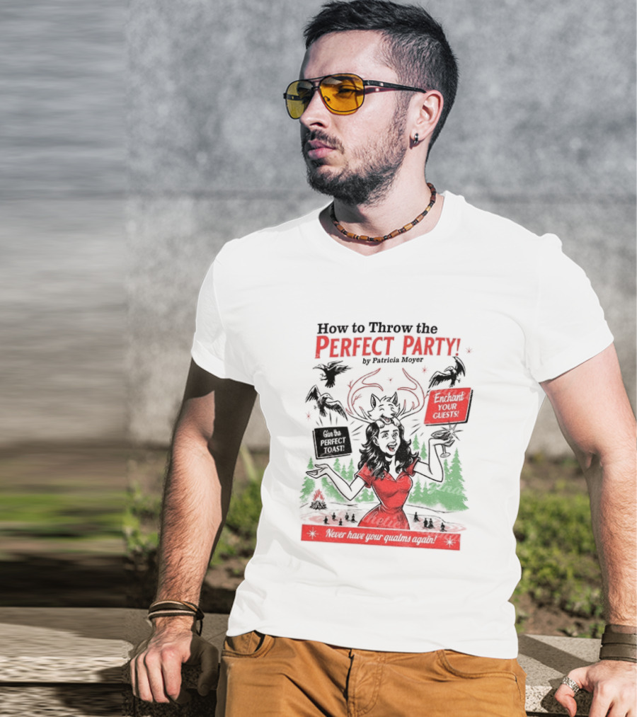 How To Throw The Perfect Party Patricia Widow's Bay Horror Eventual Victim Planning Season Your Guestroom T-Shirt