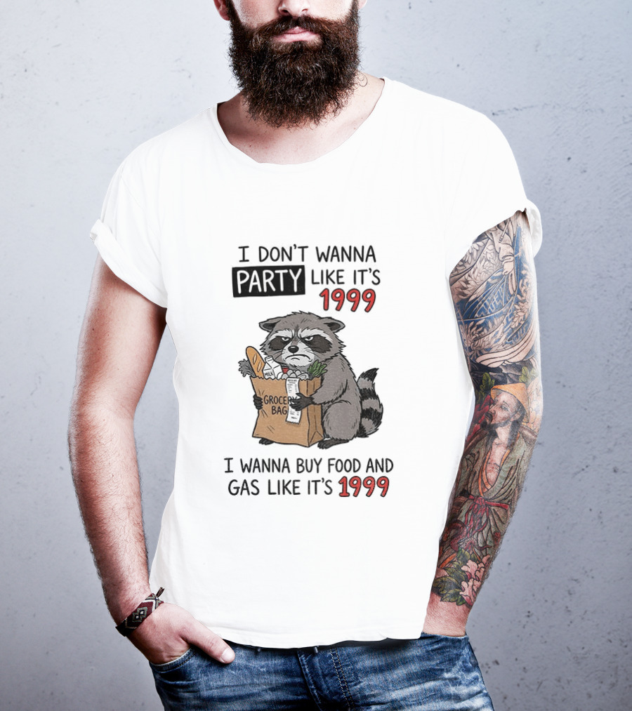 Raccoon Angry Shopping Grocery Bag I Wanna Buy Food And Gas Like It's 1999 T-Shirt