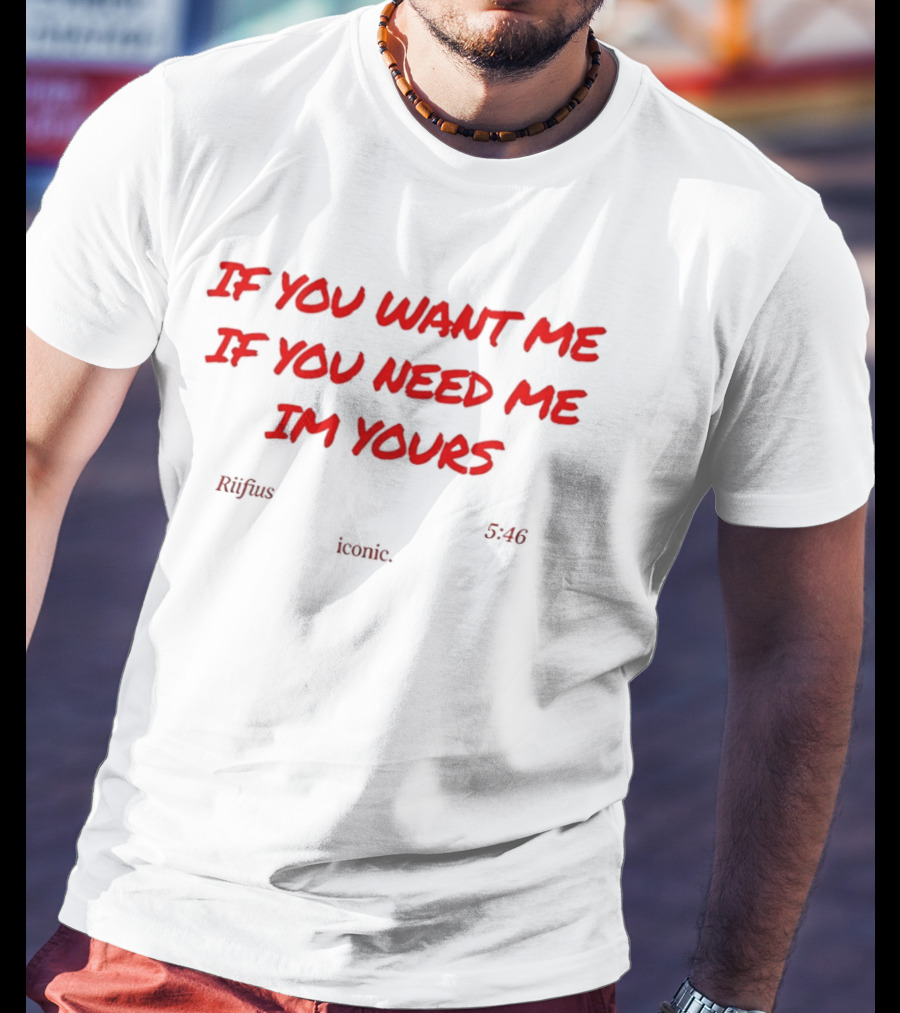 If You Want Me If You Need Me I'm Yours Rufus Du Sol Innerbloom Lyrics T-Shirt