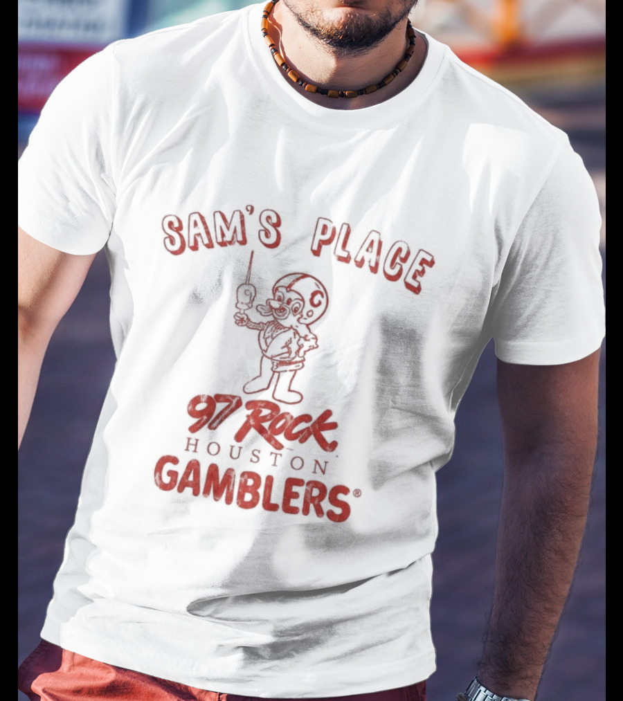 Sam's Place 97 Rock Houston Gamblers T-Shirt