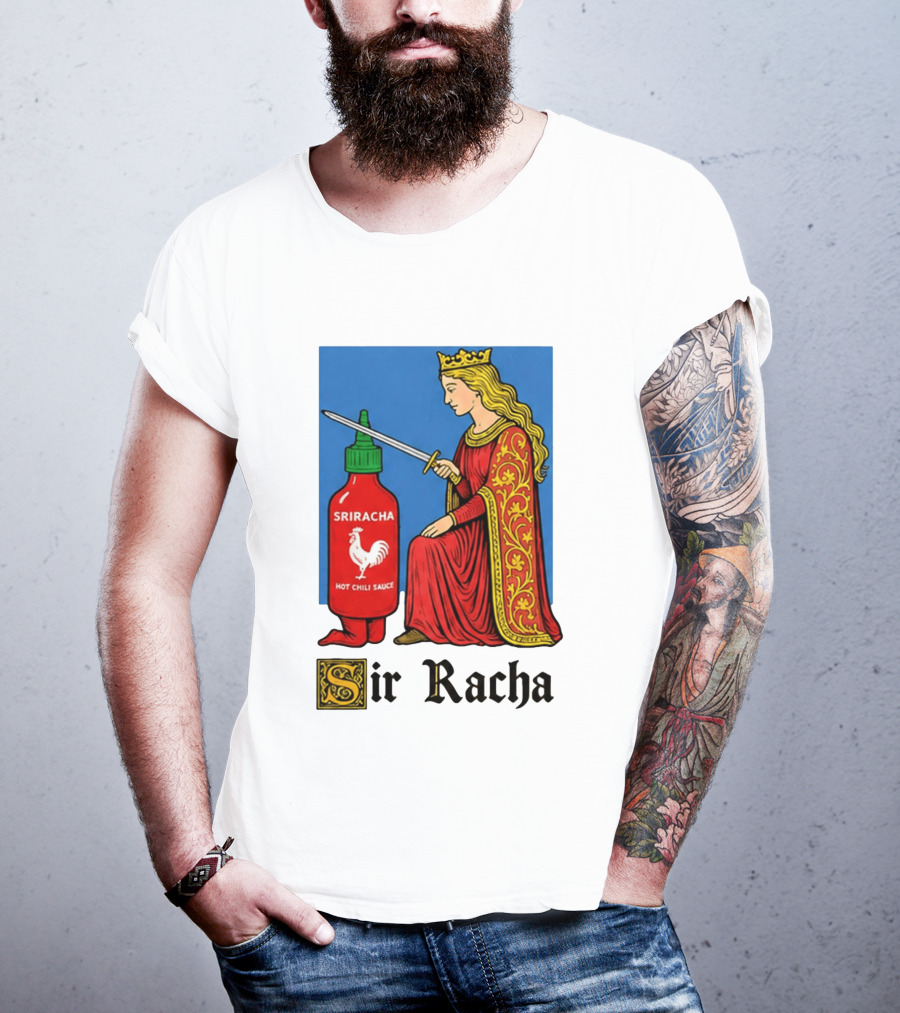 Sir Racha Sriracha Hot Chili Sauce Royalty Knight Royals T-Shirt