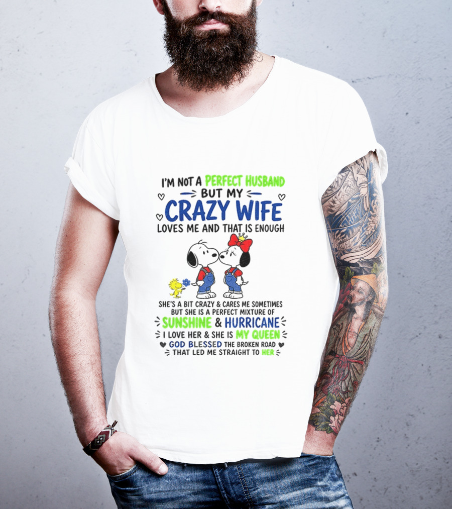 I'm Not A Perfect Husband But My Crazy Wife Loves Me Sunshine Hurricane Peanuts Snoopy Woodstock T-Shirt
