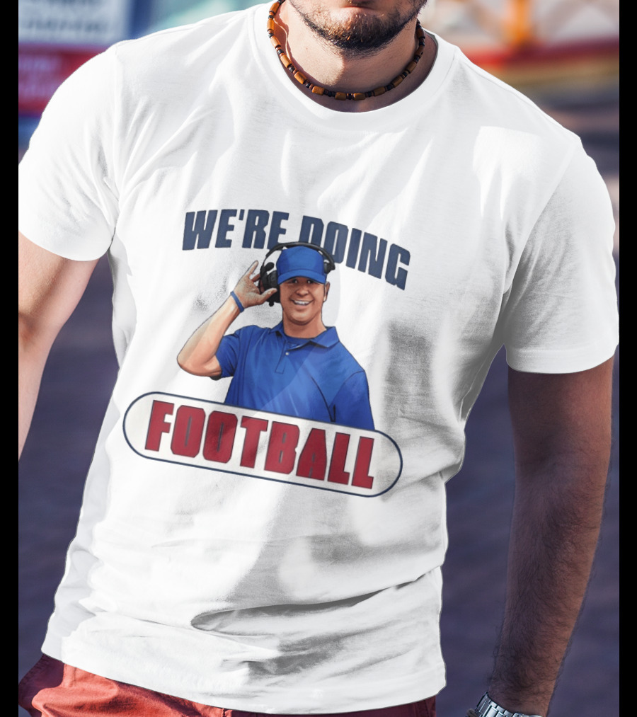 We're Doing Football Stephen Lian Buffalo Bills T-Shirt