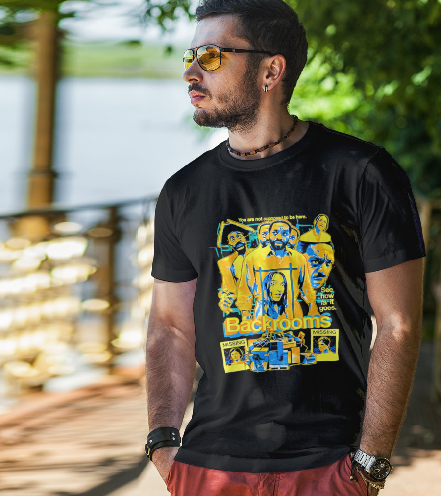 Backrooms You Are Not Supposed To Be Here Missing Person Mystery See How Far It Goes T-Shirt
