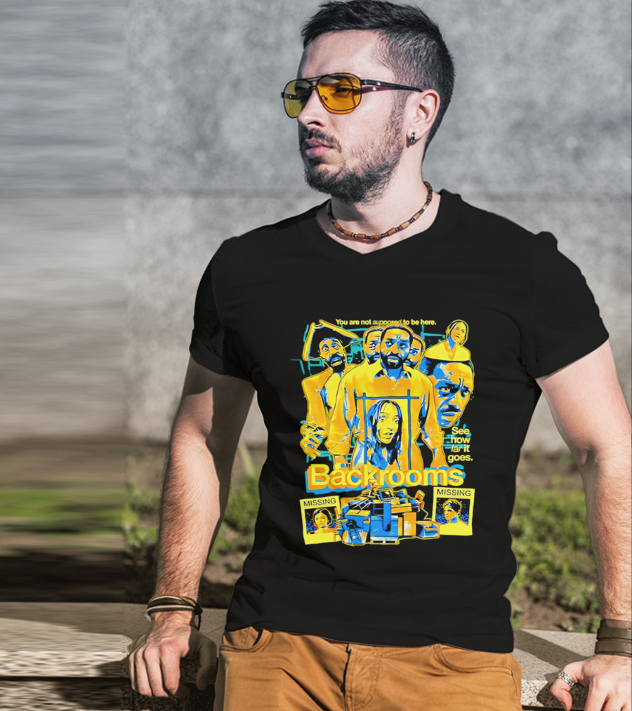 Backrooms You Are Not Supposed To Be Here Missing Person Mystery See How Far It Goes T-Shirt