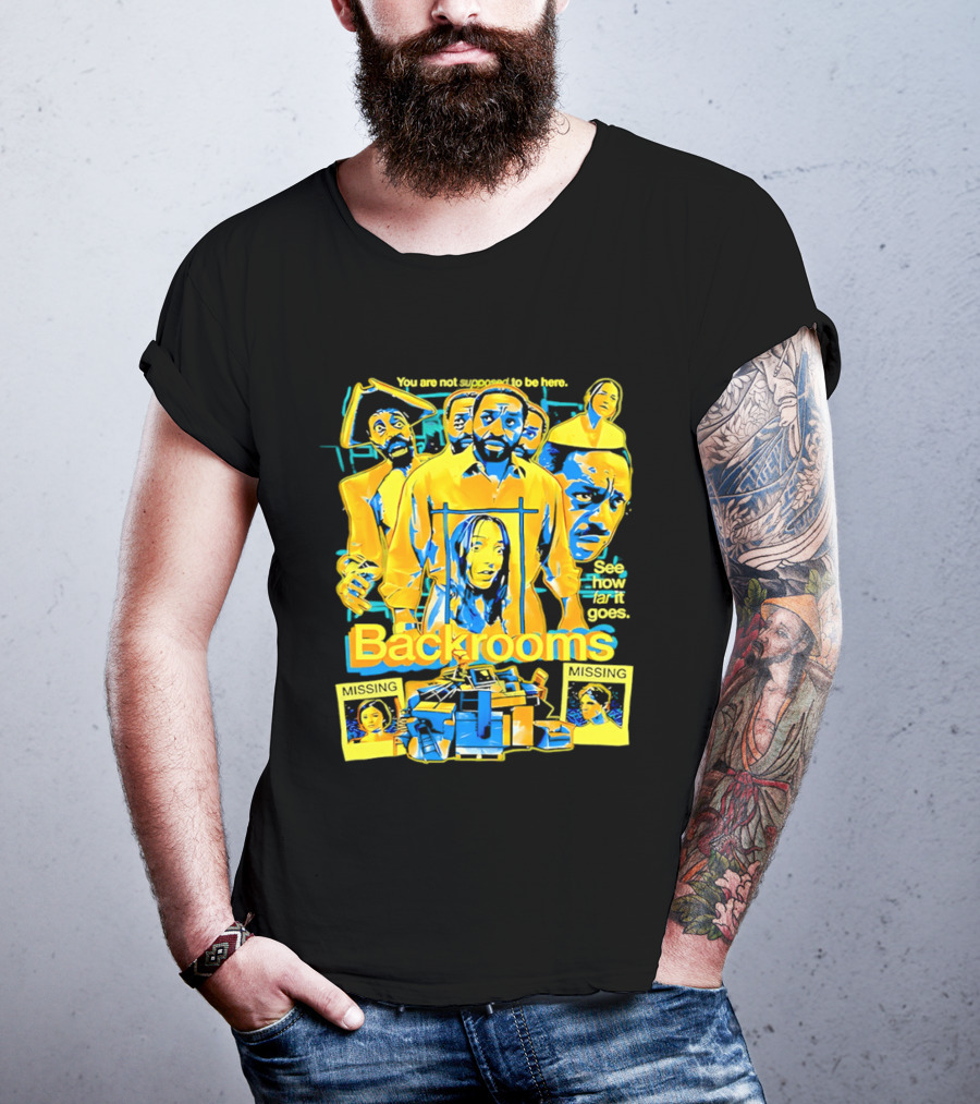 Backrooms You Are Not Supposed To Be Here Missing Person Mystery See How Far It Goes T-Shirt