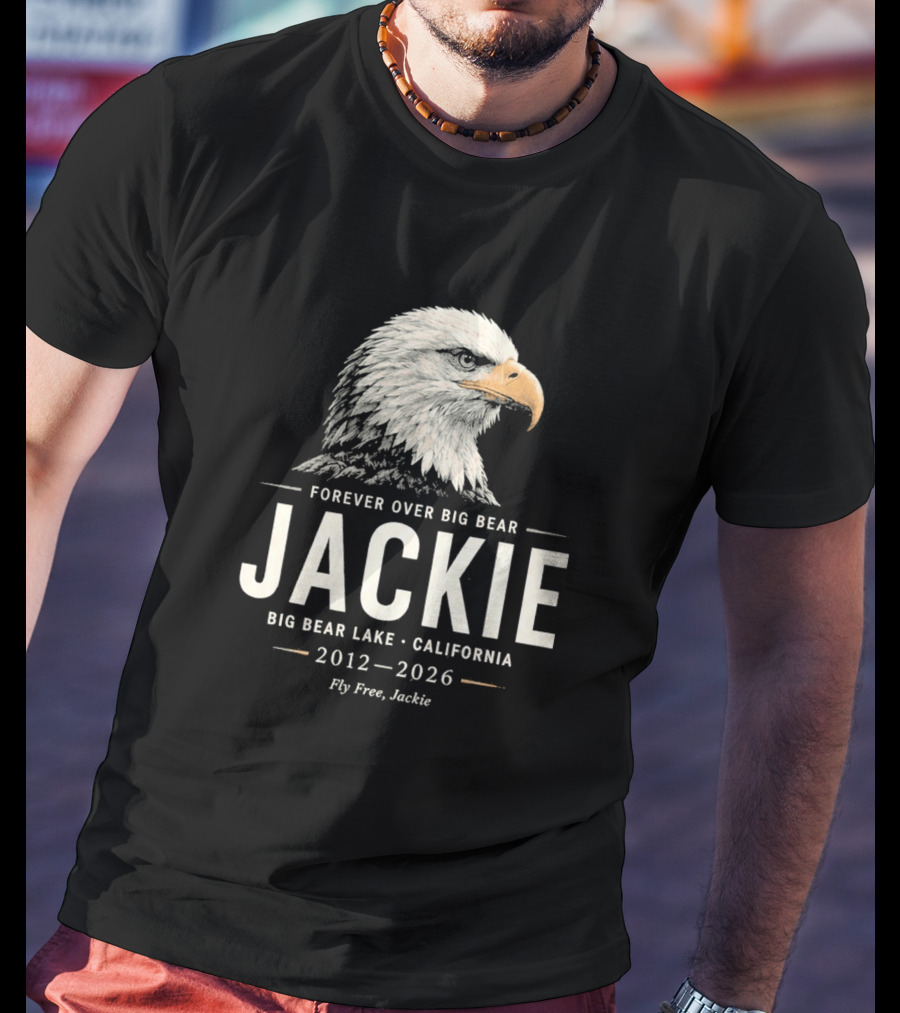 Forever Over Big Bear Jackie Eagle Big Bear Lake California 2012 2026 Fly Free Jackie T-Shirt