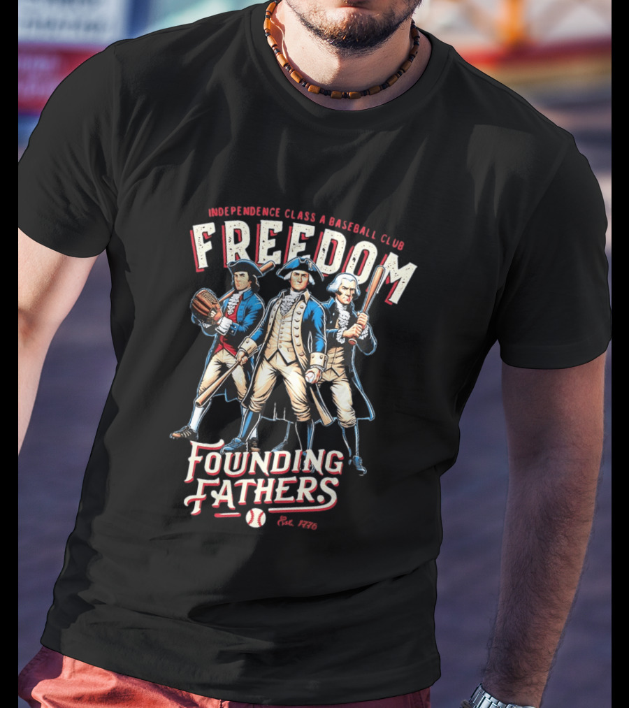 Independence Class A Freedom Baseball Club Founding Fathers Est 1776 T-Shirt