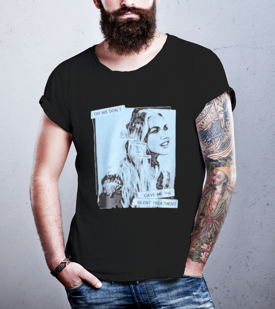Oh We Don't Talk Anymore Gave Me The Silent Treatment Freya Skye T-Shirt