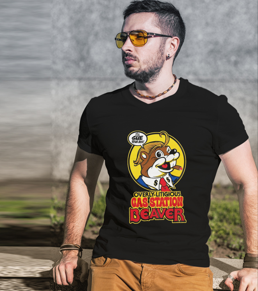 I'll Sue Your Ass Overly Litigious Gas Station T-Shirt