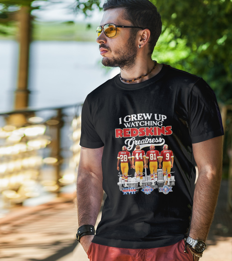 I Grew Up Ing Redskins Greatness Green Riggins Monk Johnson Super Bowl XVII XXII XXVI T-Shirt