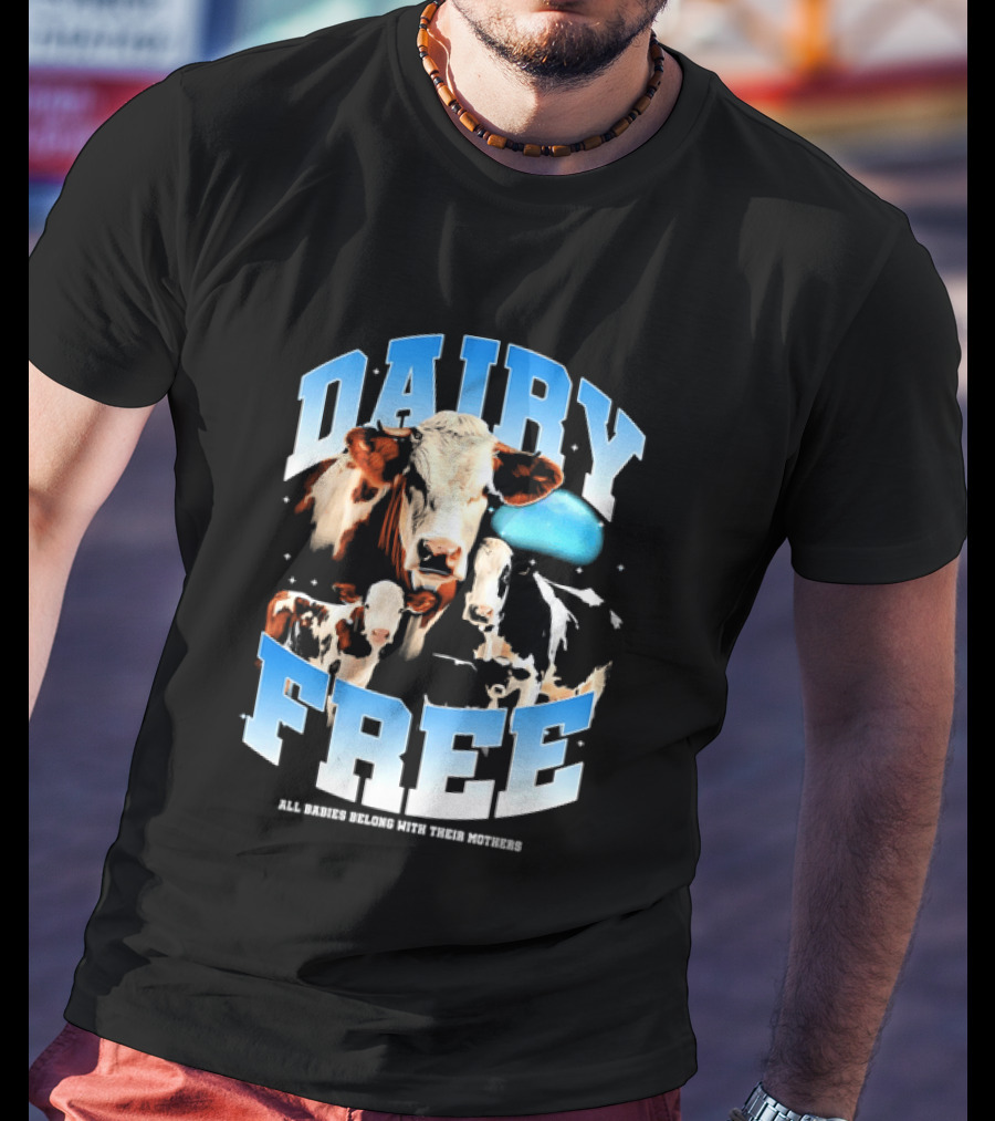 Dairy Free All Babies Belong With Their Mothers Cows Calves Blue Planet T-Shirt