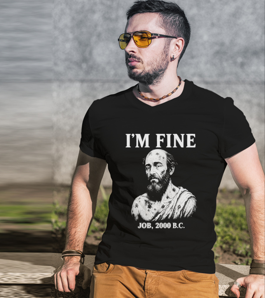 I'M Fine Job 2000 BC Bearded Man Bust T-Shirt