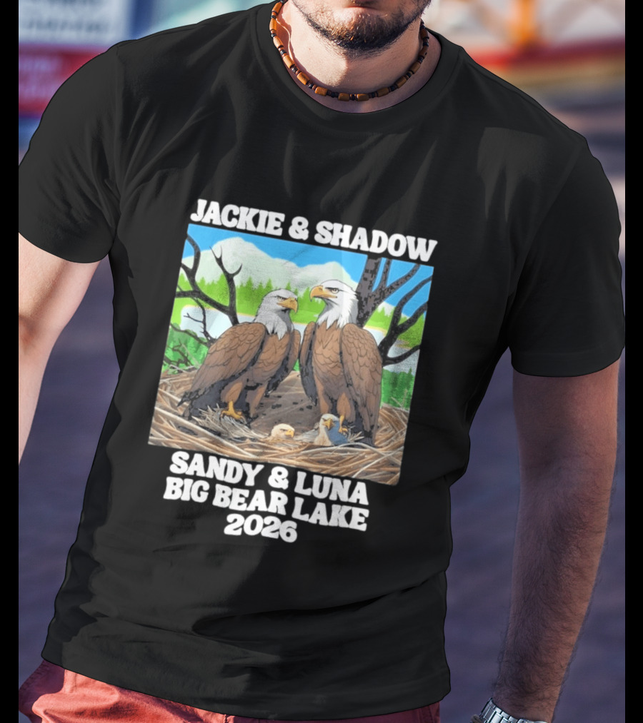 Jackie & Shadow Sandy Luna Big Bear Lake 2026 Eagles T-Shirt