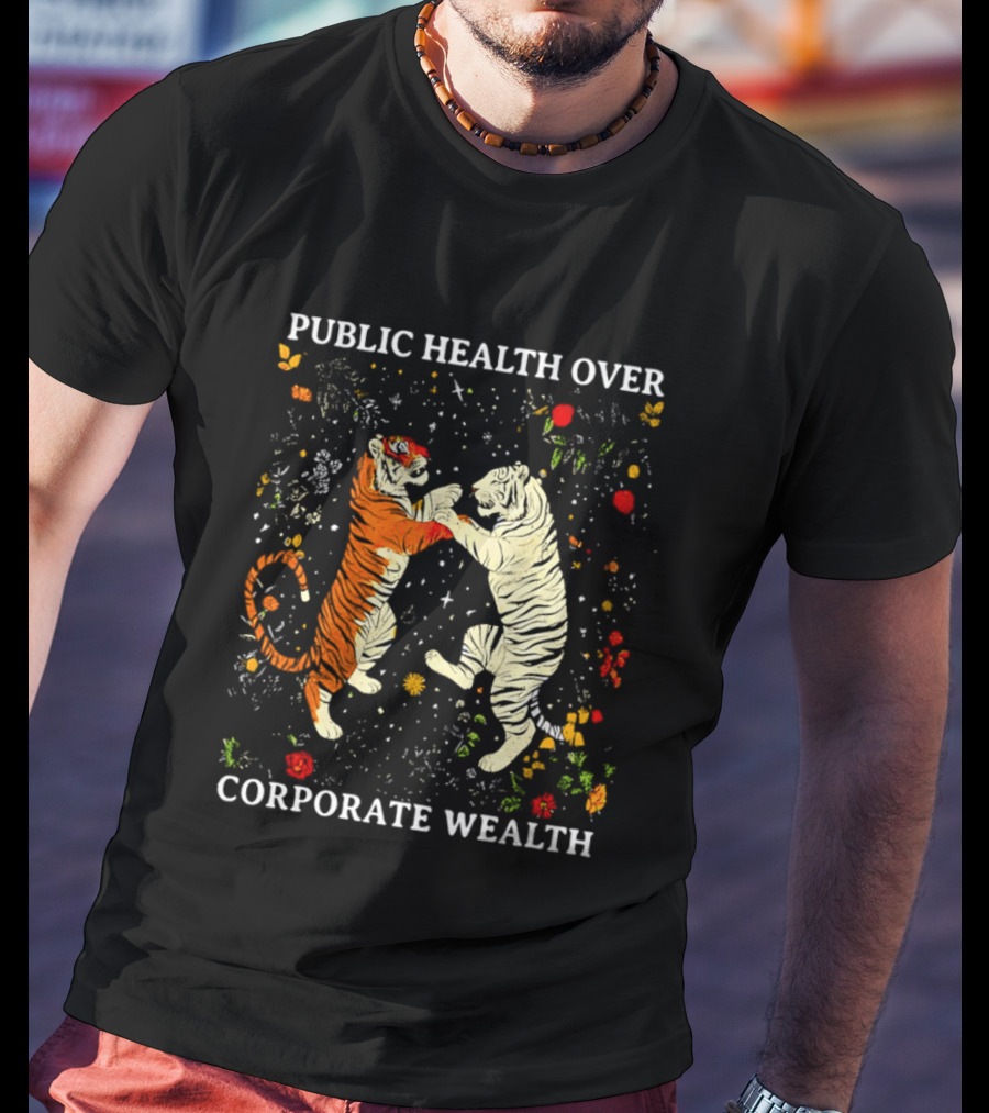 Public Health Over Corporate Wealth Playful Tigers And Flowers T-Shirt